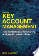 Key account management : tools and techniques for achieving profitable key supplier status /