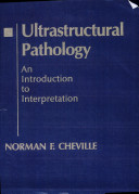 Ultrastructural pathology : an introduction to interpretation /