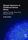 Women survivors of childhood sexual abuse : healing through group work : beyond survival /