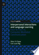 Interpersonal Interactions and Language Learning : Face-to-Face vs. Computer-Mediated Communication /