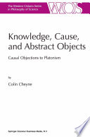 Knowledge, Cause, and Abstract Objects : Causal Objections to Platonism /