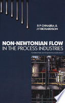 Non-Newtonian flow in the process industries : fundamentals and engineering applications /