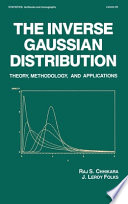 The inverse Gaussian distribution : theory, methodology, and applications /