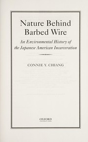 Nature behind barbed wire : an environmental history of the Japanese American incarceration /