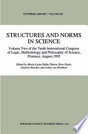 Structures and Norms in Science : Volume Two of the Tenth International Congress of Logic, Methodology and Philosophy of Science, Florence, August 1995 /