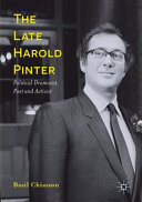 The late Harold Pinter : political dramatist, poet and activist /