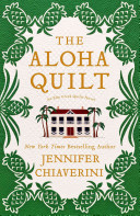 The aloha quilt : an Elm Creek Quilts novel /