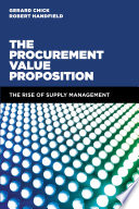 The procurement value proposition : the rise of supply management /