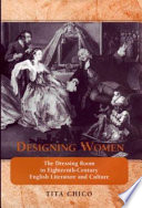 Designing women : the dressing room in eighteenth-century English literature and culture /