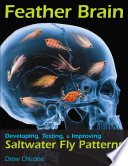 Feather brain : developing, testing, and improving saltwater fly patterns /