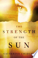 The strength of the sun : a novel /