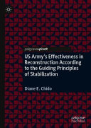US Army's effectiveness in reconstruction according to the guiding principles of stabilization /