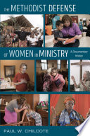 The Methodist defense of women in ministry : a documentary history /