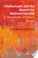 Intellectuals and the search for national identity in twentieth-century Brazil /
