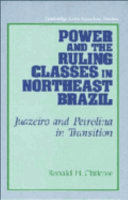 Power and the ruling classes in northeast Brazil : Juazeiro and Petrolina in transition /