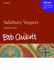 Salisbury vespers : for chorus, chamber choir, and children's choir, or large divisi chorus, with orchestra or brass ensemble and organ /