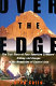 Over the edge : the true story of four American climbers' kidnap and escape in the mountains of Central Asia /