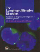 Lymphoproliferative disorders : handbook of diagnosis, investigation, and management /
