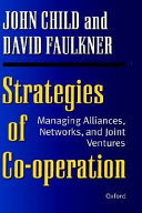 Strategies of cooperation : managing alliances, networks, and joint ventures /