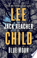 Blue moon : a Jack Reacher novel /