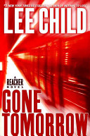 Gone tomorrow : a  Reacher novel /