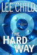 The hard way : a Jack Reacher novel /