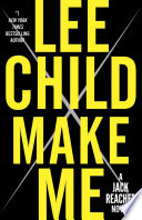 Make me : a Jack Reacher novel /