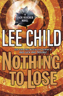 Nothing to lose : a Jack Reacher novel /