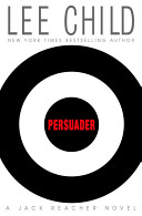 Persuader : a Jack Reacher novel /