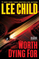 Worth dying for : a Reacher novel /