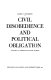 Civil disobedience and political obligation ; a study in Christian social ethics /