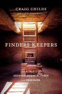 Finders keepers : a tale of archaeological plunder and obsession /