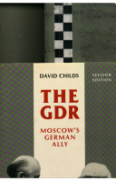 The GDR : Moscow's German ally /