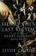 Henry VIII's last victim : the life and times of Henry Howard, Earl of Surrey /