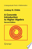 A concrete introduction to higher algebra /