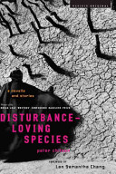 Disturbance-loving species : a novella and stories /