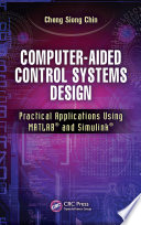 Computer-aided control systems design : practical applications using MATLAB and Simulink /