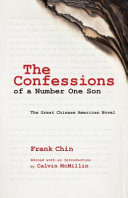 The confessions of a number one son : the great Chinese American novel /