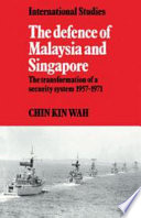The defence of Malaysia and Singapore : the transformation of a security system, 1957-1971 /