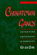 Chinatown gangs : extortion, enterprise, and ethnicity /