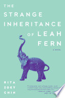 The strange inheritance of Leah Fern : a novel /