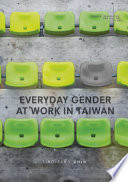 Everyday gender at work in Taiwan /