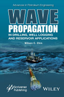 Wave propagation in drilling, well logging, and reservoir applications /