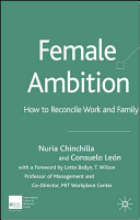 Female ambition : how to reconcile work and family /