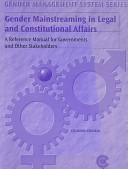 Gender mainstreaming in legal and constitutional affairs : a reference manual for governments and other stakeholders /