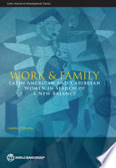 Work and family : Latin American and Caribbean women in search of a new balance /