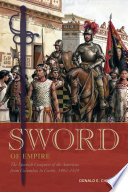 Sword of empire : the Spanish conquest of the Americas from Columbus to Cortés, 1492-1529 /
