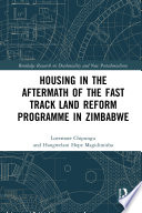 Housing in the aftermath of the Fast Track Land Reform Programme in Zimbabwe /