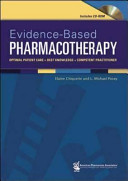 Evidence-based pharmacotherapy : optimal patient care = best knowledge + competent practitioner /