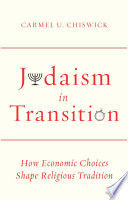 Judaism in transition : how economic choices shape religious tradition /